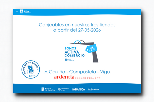 Bonos Activa Comercio mayo 2026 - Joyería Ardentia, tiendas en A Coruña, Compostela y Vigo